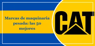 Marcas de maquinaria pesada: las 50 mejores