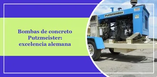 Bombas de concreto Putzmeister: excelencia alemana